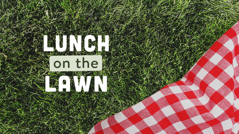 Lunch on the Lawn!